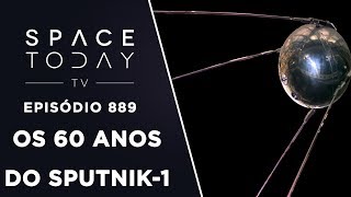 Os 60 Anos do Sputnik1  Space Today TV Ep889 [upl. by Leelaj]