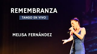 REMEMBRANZA tango I Melisa Fernández en vivo [upl. by Nethsa728]