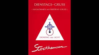 Stockhausen – DIENSTAG aus LICHT – DIENSTAGS–GRUSS WILLKOMMEN mit FRIEDENS–GRUSS [upl. by Cassiani]