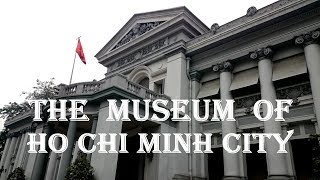 Visit The Museum of Ho Chi Minh City  History of Saigon  Vietnam War Remnants Museum [upl. by Morice]