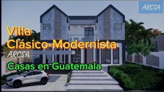 Casas de lujo Guatemala  VILLA CLASICOMODERNISTA 290 m2 preConstruccion arcsaconsultantcom [upl. by Blum448]