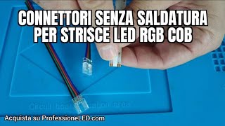 CONNETTORI senza Saldatura per strisce LED RGB COB [upl. by Auqemahs]