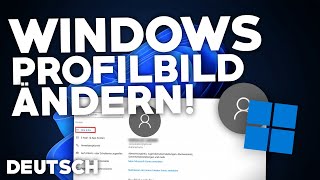 Windows PROFILBILD ÄNDERN  Tutorial  Windows 10 11  Deutsch  2024 [upl. by Elwee]