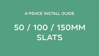 Install Guide 50100150mm slats  AFence 🏡 [upl. by Chlo418]