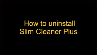 How to uninstall Slim Cleaner Plus [upl. by Stanwinn]