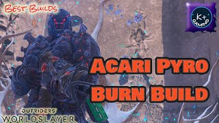 PLAYING WITH FIRE Acari Pyromancer BURN BUILD [upl. by Elylrac992]