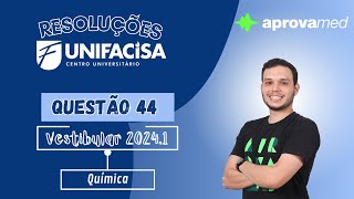 UNIFACISA 20241  Química  Questão 44 [upl. by Coonan]