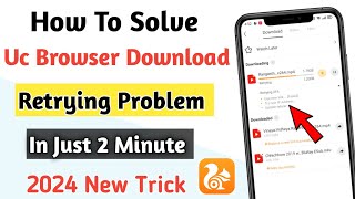 How To Solve Uc Browser Download Retrying Problem 2024 New Trick ll In Just 2 Minute Save Your Data [upl. by Tutankhamen]