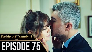 Bride of Istanbul  Episode 75 English Subtitles  Istanbullu Gelin [upl. by Shirlee]