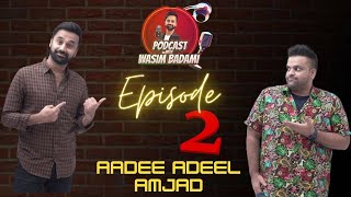 AADI ADEEL AMJAD  EPISODE 2 PODCAST WITH WASIM BADAMI [upl. by Youngman]