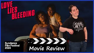 Love Lies Bleeding 2024  Movie Review  Sundance 2024 [upl. by Nossila]