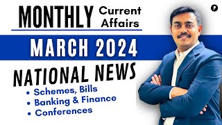 National News Govt Schemes Summits Conferences  March 2024  Monthly Current Affairs 2024 [upl. by Moorish381]