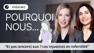 Webinaire Infertilité  Pourquoi nous et pas encore eux [upl. by Aniad]