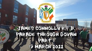 James Connolly RFB  Republican Flute Band  Parade Through Govan  19 March 2022  Part 1 [upl. by Lienhard]