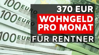 Krasse Entlastung für Rentner 💰 370 EUR Wohngeld pro Monat ab Januar 2023 💰 bis zu 4 Mio Rentner [upl. by Akimrehs414]