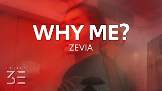 Zevia  why me Lyrics [upl. by Andre]