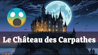 Le Château des Carpathes de Jules Verne 🏰🔮📚 [upl. by Michaela670]