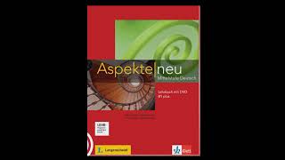 Aspekte Neu B1 Plus Lehrbuch Kapitel 4  German B21  B1 Plus  Deutsch Aspekte neu Audios  K4 [upl. by Mccartan648]