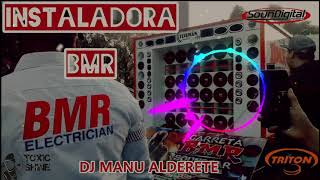 INSTALADORA BMR  DJ MANU ALDERETE [upl. by Rickie]