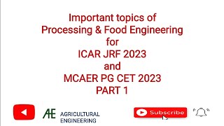 Imp topics of Processing amp food engineering mcaer2023 icarjrfexam2023update agriengg [upl. by Ramuk]