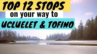 Top 12 stops on your way to Ucluelet and Tofino BC [upl. by Brad]