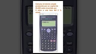 Matemática Financiera  Interés Simple con calculadora CASIO  Determinar el Interés Simple Anual 📈📈 [upl. by Alekin]