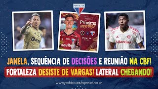 🚨 FORTALEZA DESISTE DE VARGAS LATERAL DO INTER CHEGANDO SEQUÊNCIA DE DECISÕES REUNIÃO NA CBF [upl. by Negris]