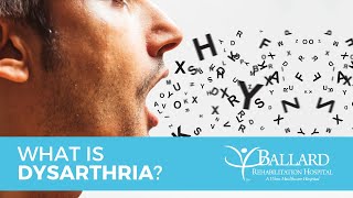 What is Dysarthria  Ballard Rehabilitation Hospital [upl. by Hertz]