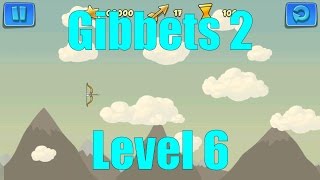 Gibbets 2 Level 6  Stage 6  Niveau 6  Nivel 6  Yровень 6 [upl. by Petes405]