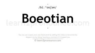 Pronunciation of Boeotian  Definition of Boeotian [upl. by Nnyletak]