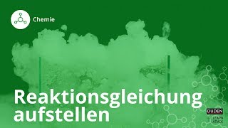 Reaktionsgleichungen aufstellen  so gehts – Chemie  Duden Learnattack [upl. by Ahsillek866]