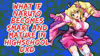 What if Naruto Becomes Smart And Mature in Highschool DxD  Part 1 [upl. by Dnyletak]