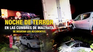 Noche de TERROR en las cumbres de MALTRATA se desatan los Accidentes [upl. by Coralie]