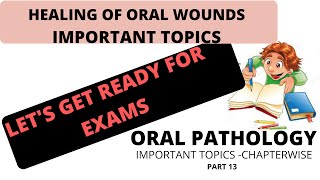 ORAL PATHOLOGY IMPORTANT TOPICS CHAPTERWISE PART13 I HEALING OF ORAL WOUNDS I EXAM SERIES [upl. by Bibbie]