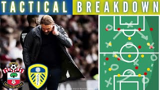 WHAT went WRONG for Leeds  Tactical Analysis Vs Southampton [upl. by Haiacim459]