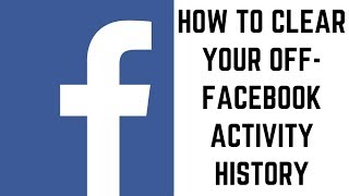 How to Clear Your OffFacebook Activity History [upl. by Ennylyak]