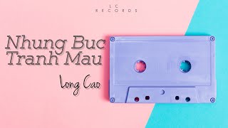 Long Cao  NHỮNG BỨC TRANH MÀU Audio [upl. by Relyuc]