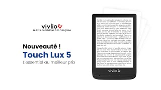 La liseuse Touch Lux 5 Vivlio lessentiel au meilleur prix [upl. by Havener]