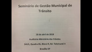 SEMINÁRIO DE GESTÃO MUNICIPAL DE TRÂNSITO  DENATRAN [upl. by Leasa476]