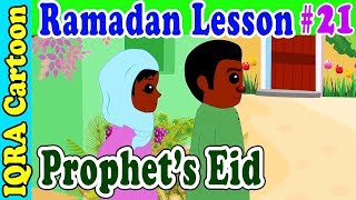 How Prophet Celebrated Eid  Ramadan Lesson Islamic Cartoon for Kids Ep  21 [upl. by Nuahsyd]