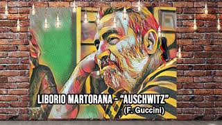 Liborio Martorana Canzoni contro la guerra  Auschwitz FG [upl. by Morten632]