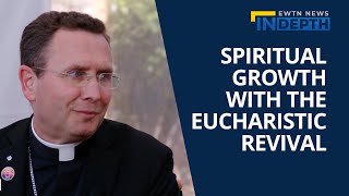 Spiritual Growth Working for the National Eucharistic Revival  EWTN News In Depth August 25 2023 [upl. by Leandro]