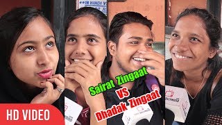 Public Reaction on Sairat vs Dhadak  Marathi Zingaat vs Hindi Zingaat [upl. by Inanuah929]