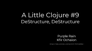 A Little Clojure 9  DeStructure DeStructure [upl. by Naoma]