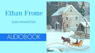 Ethan Frome by Edith Wharton  Audiobook [upl. by Twyla]