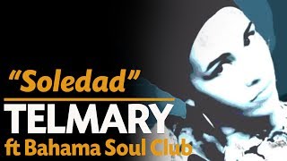 Telmary amp HabanaSana  Soledad Video Oficial Ft Bahama Soul [upl. by Carlin]