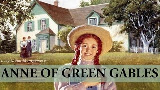 Anne Of Green Gables  Audiobook by Lucy Maud Montgomery [upl. by Acirfa]