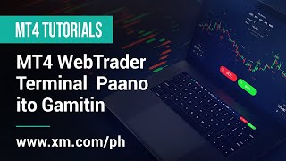 XMCOM  Mga Tutorial sa MT4  MT4 WebTrader Terminal  Paano ito Gamitin [upl. by Inglebert]