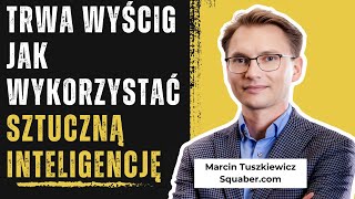 Sztuczna inteligencje zabierze wielu osobom pracę  Marcin Tuszkiewicz  Squabercom [upl. by Disini]