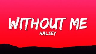 Halsey  Without Me Lyrics [upl. by Wainwright241]